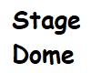Stage Dome