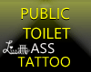 Public Toilet Ass Tatt