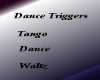 Dance Triggers