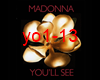 Aj°You ll See Madonna