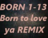 Born to love ya (Remix)