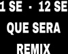 Que Sera (Remix)