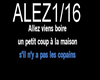 VIEN BOIR UN COUP