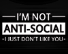 Im Not Antisocial