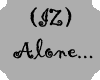 (IZ) Alone...