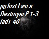 pglost I am a Destroyer1