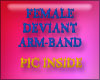 (female) DEVIANT ARMBAND