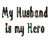 My husband is my hero