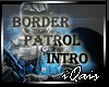 Border Patrol Intro