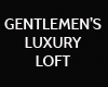 Gentlemen's LUXURY LOFT