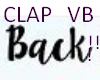 BACK!  CLAP   VB