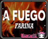 A FUEGO- Farina