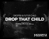 xMx:DropTekDropThatChild