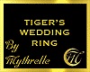TIGER'S WEDDING RING