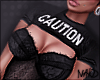 ♥ Caution