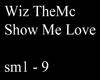 Wiz TheMc  Show Me Love