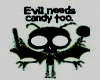 evil needs candy