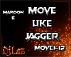 MOVE LIKE JAGGER