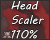 ☢. Head Scaler 110%