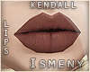 [Is] Kendall Mate Lips