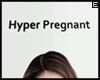 Hyper Pregnant