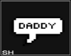 Daddy sign