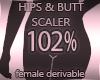 Hips & Butt Scaler 102%