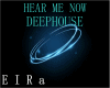 DEEPHOUSE-HEAR ME NOW