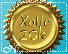 BE| Xotic 20k support