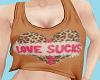 [X]Love Sucks Sexy Top