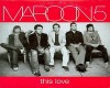 Maroon 5 - This Love