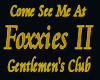Foxxies Club II