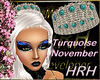 HRH Turquoise November