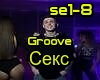 Groove -  Seks