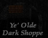 Ye' Olde Dark Shoppe