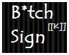 [[K]]B*tch Sign