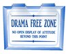 no drama zone sign