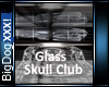 [BD]GlassSkullClub
