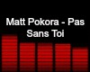 (J.L)Matt.P Pas sans toi