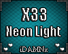 ❤ X33 >Neon Light<