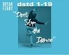 Don´t stop the dance