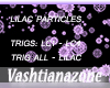 V-LILAC PARTICLES TRIGS