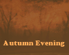 Autumn Evening