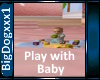 [BD]PlayWithBaby
