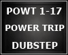 POWER TRIP - DUBSTEP