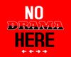 PANNEAU NO DRAMA HERE