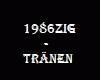 1986zig - Tränen