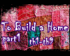 YW-To Build a Home pt1
