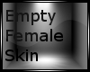 Empty Female Skin