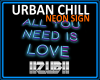 URBAN CHILL Neon Sign